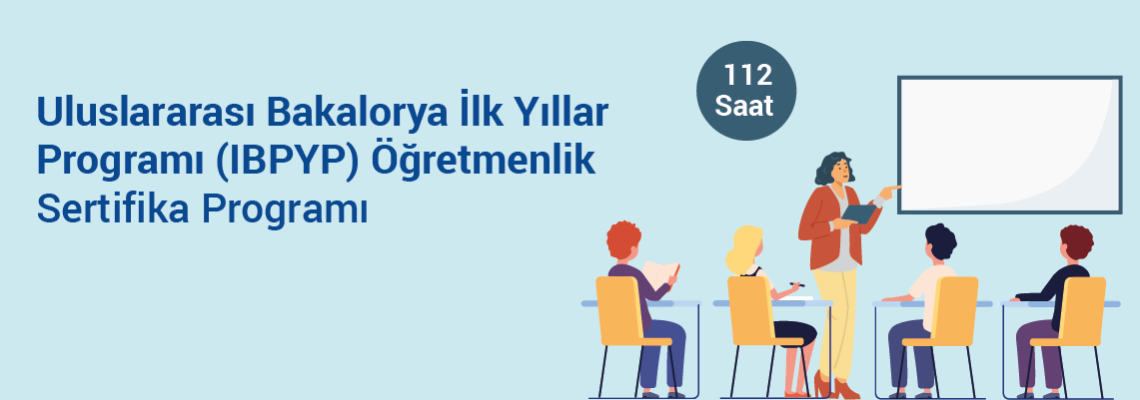 Uluslararası Bakalorya İlk Yıllar Programı (IBPYP) Öğretmenlik Sertifika Programı 